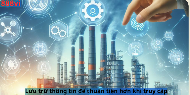 Lưu trữ thông tin để thuận tiện hơn khi truy cập