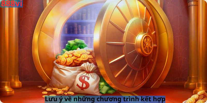 Lưu ý về những chương trình kết hợp