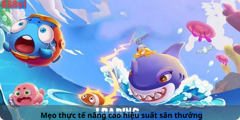 Mẹo thực tế nâng cao hiệu suất săn thưởng