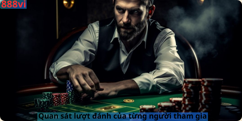 Quan sát lượt đánh của từng người tham gia