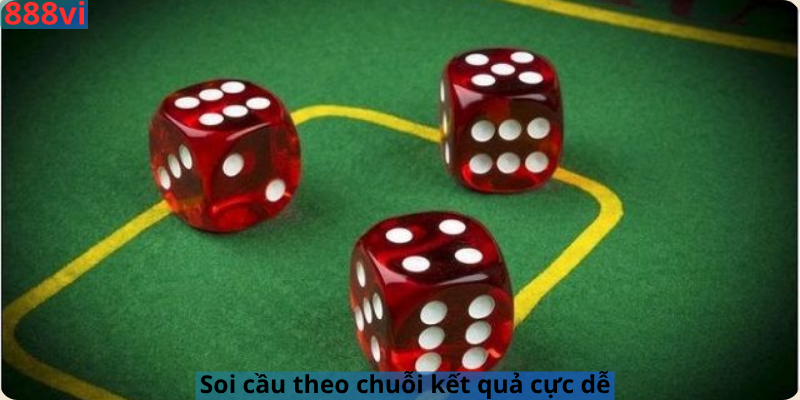 Soi cầu theo chuỗi kết quả cực dễ